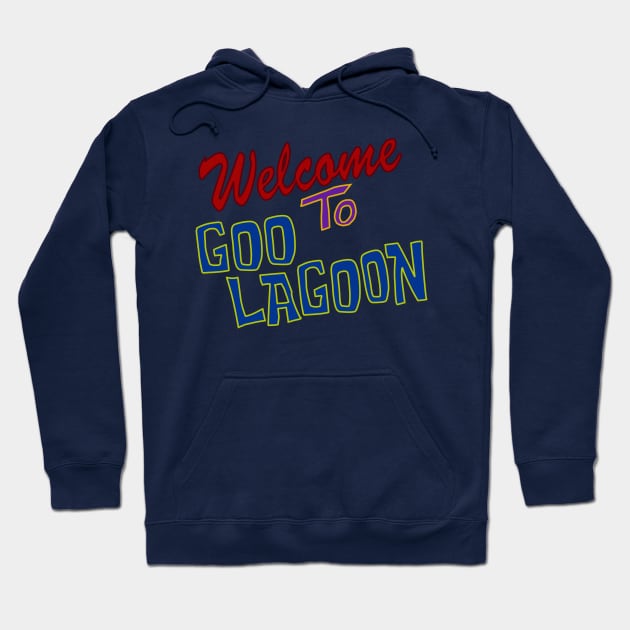 Welcome To Goo Lagoon Hoodie by tamir2503